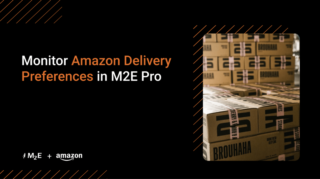 Impulsionando a satisfação do cliente: Monitore as preferências de entrega da Amazon no M2E Pro