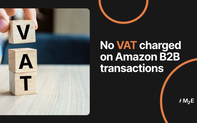 Não há cobrança de IVA nas transações B2B da Amazon - Tudo o que você precisa saber